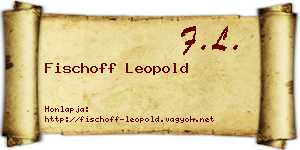 Fischoff Leopold névjegykártya